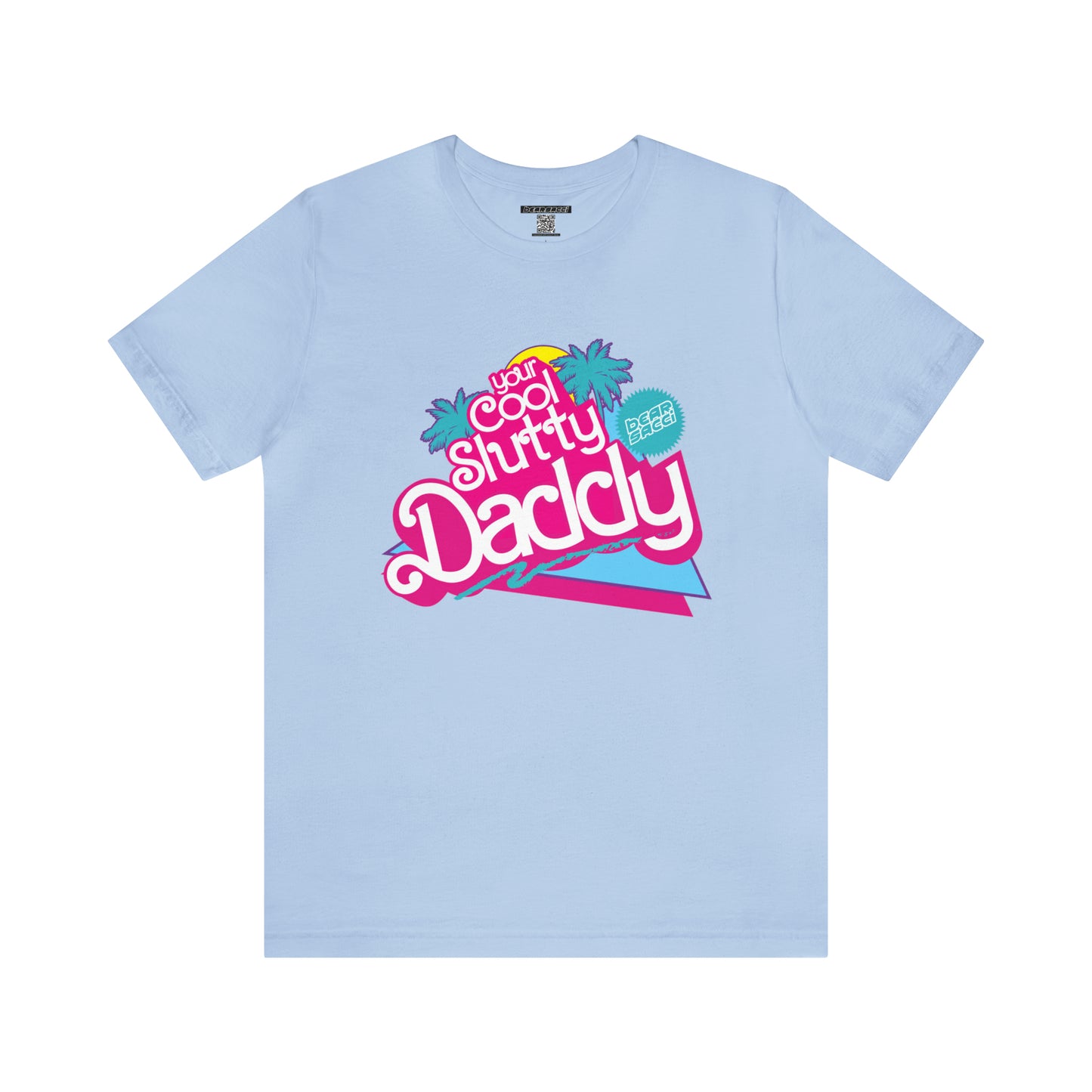 Bearbie™ X Slutpride™: "I'm Your Cool Slutty Daddy" Malibu-Style Logo │ Premium Jersey T-shirt