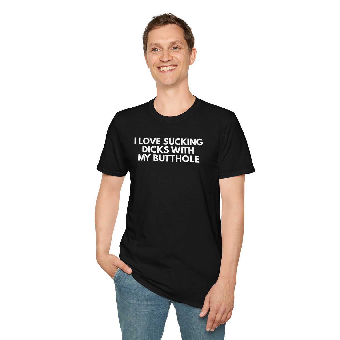 SlutPride™: I Love Sucking Dicks With My Butthole│ Softsyle T-shirt