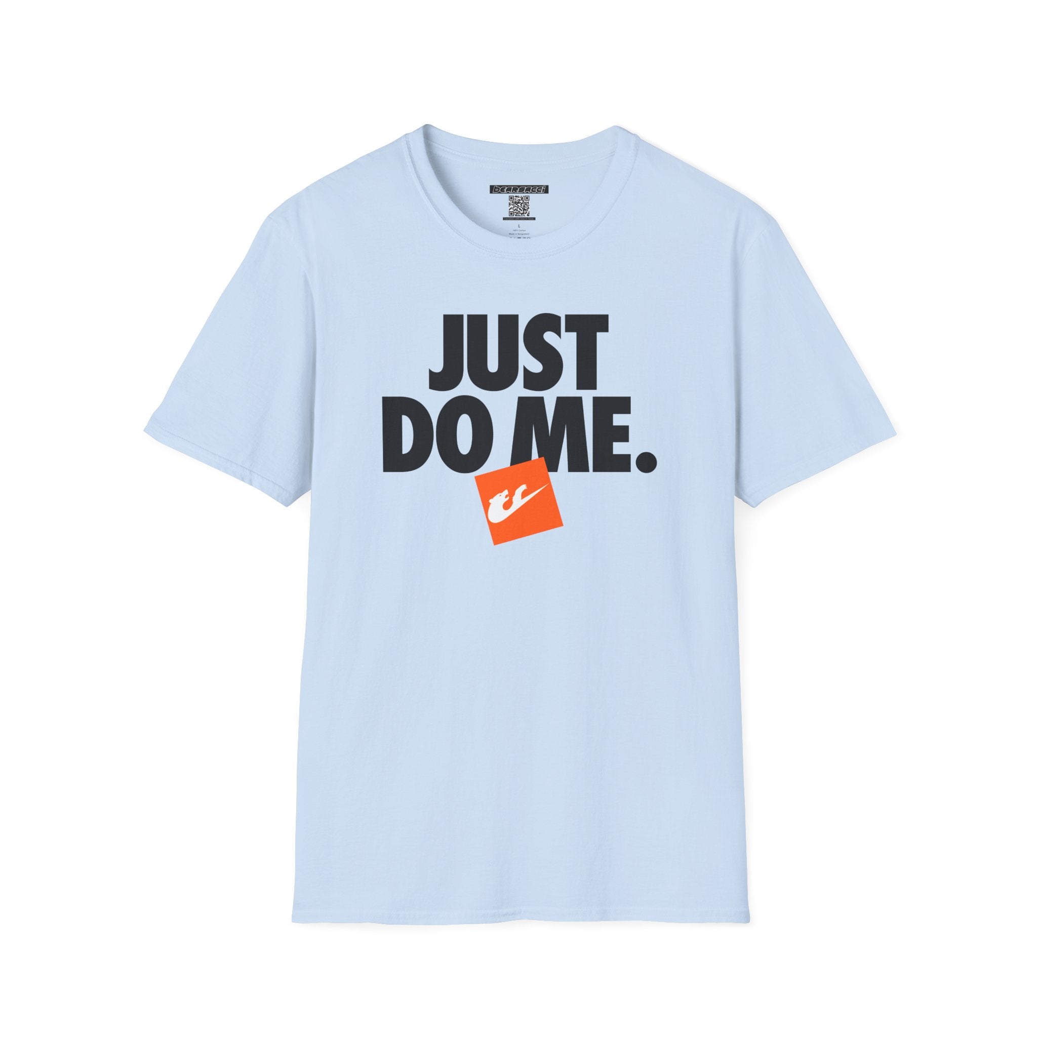 Bearsacci™: Just Do Me Bear│ Softsyle T-shirt