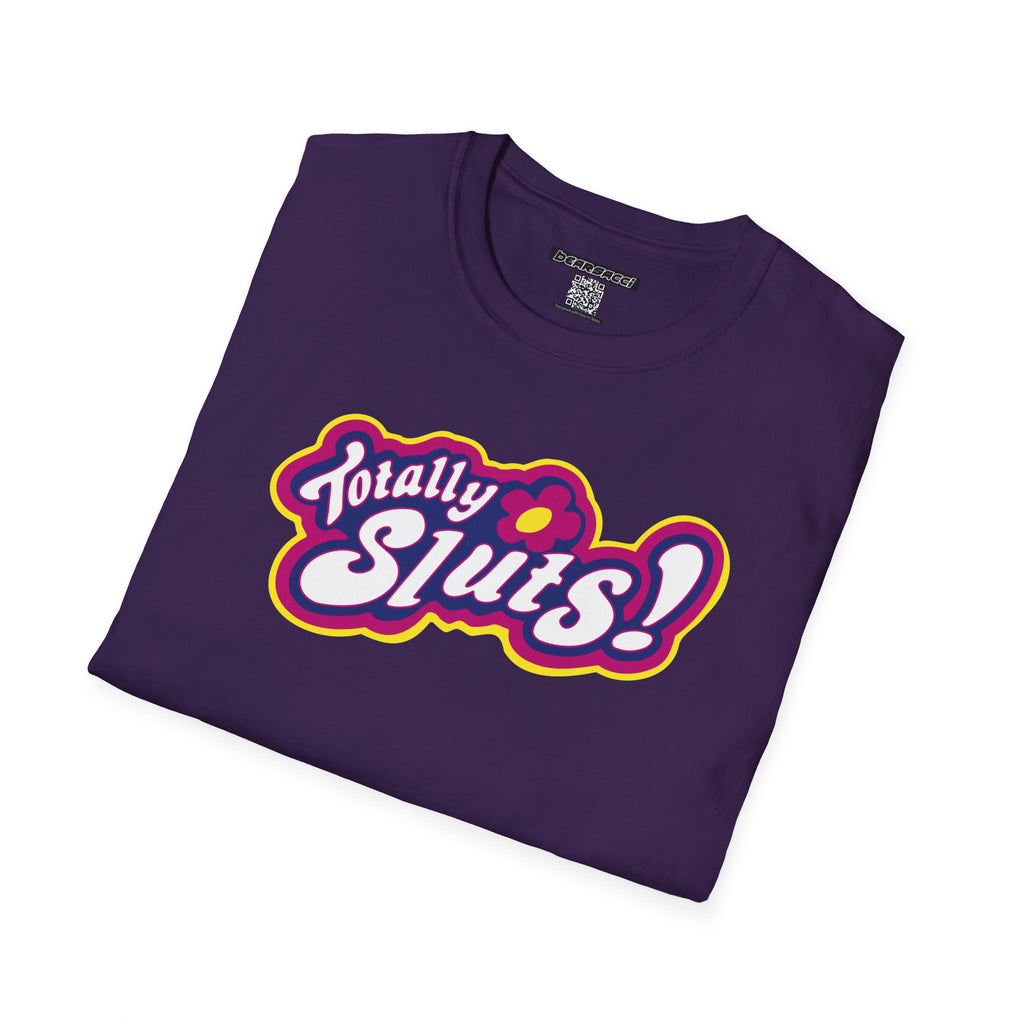 SlutPride®: Totally Sluts! │ Softsyle T-shirt
