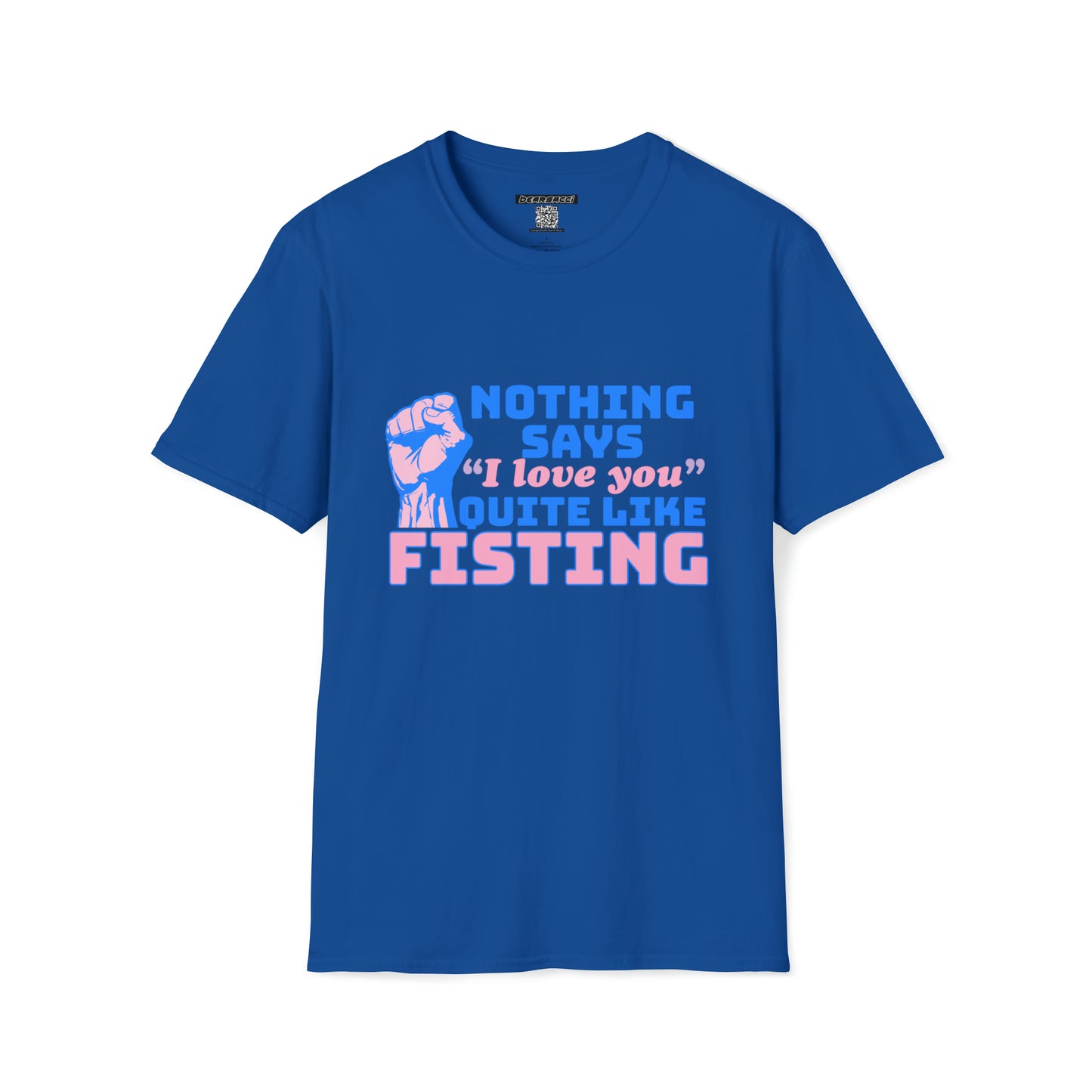 SlutPride™: Nothing Says I Love You Quite Like Fisting │ Softsyle T-shirt