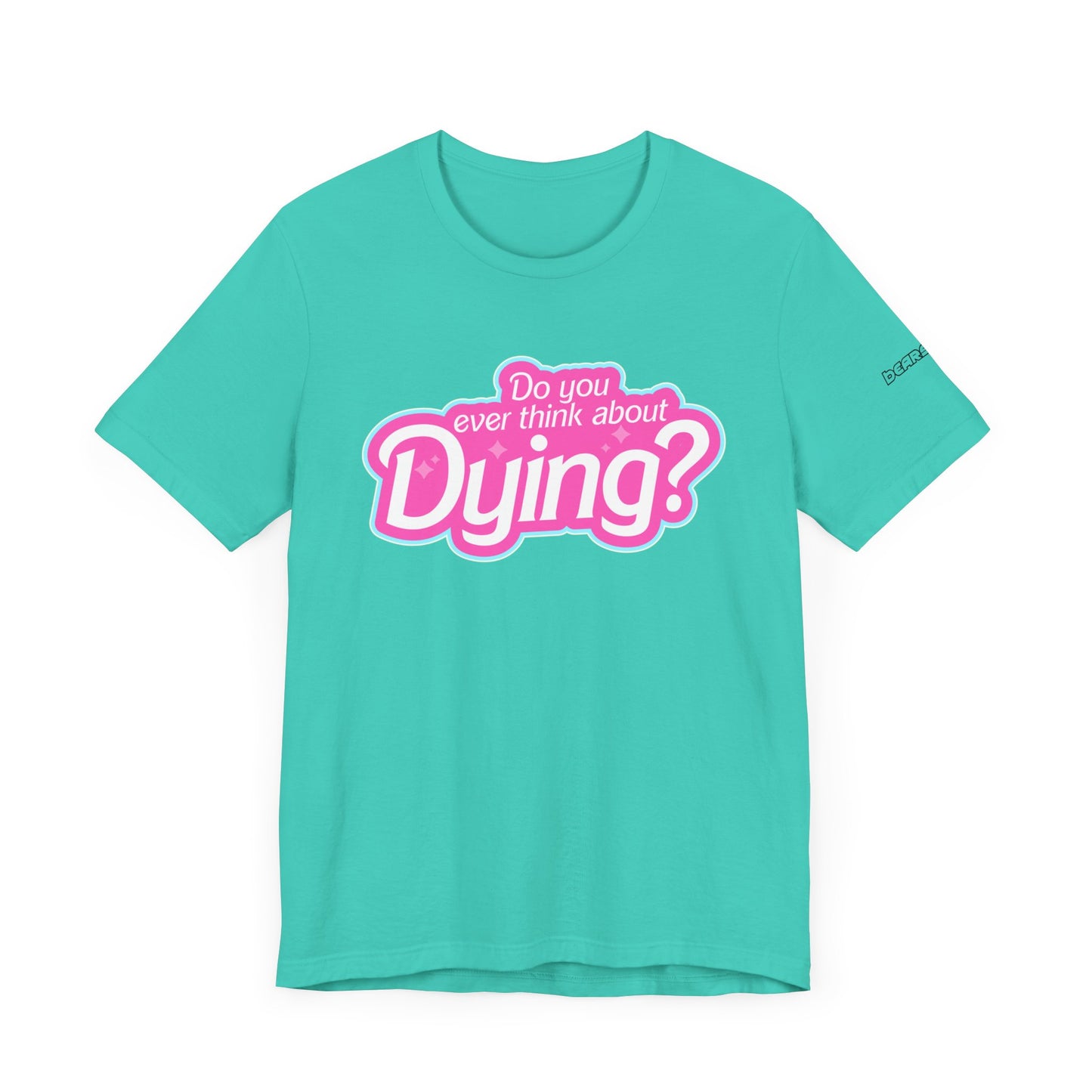 Bearbie: "Do You Ever Think About Dying?" │ Premium Jersey T-shirt