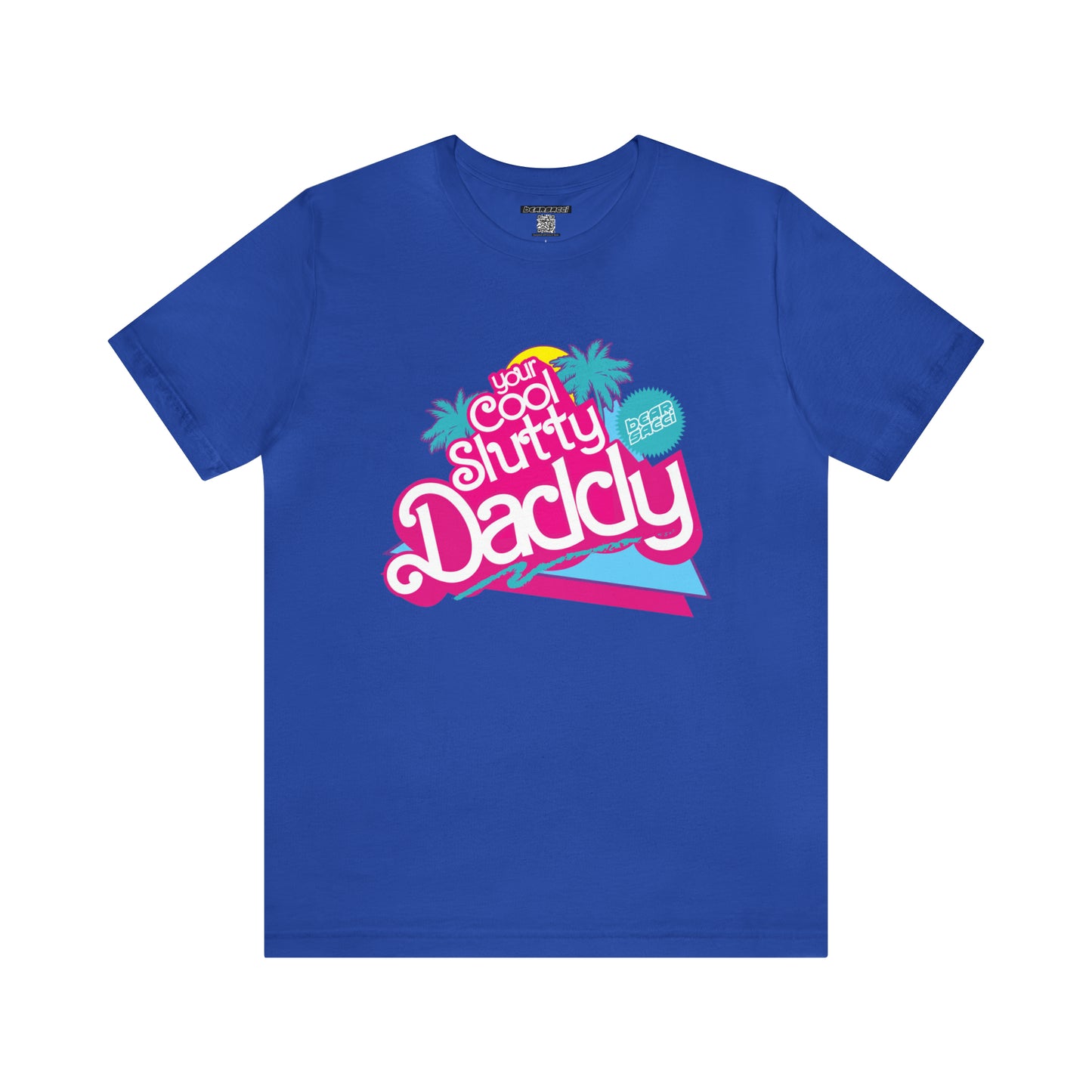 Bearbie™ X Slutpride™: "I'm Your Cool Slutty Daddy" Malibu-Style Logo │ Premium Jersey T-shirt