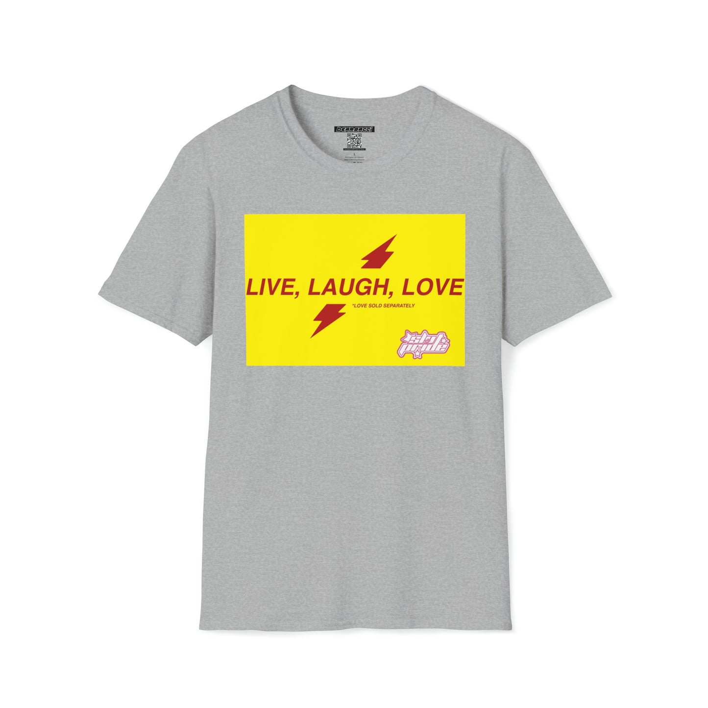 SlutPride™: Live Laught Love *Love Sold Separately │ Softsyle T-shirt