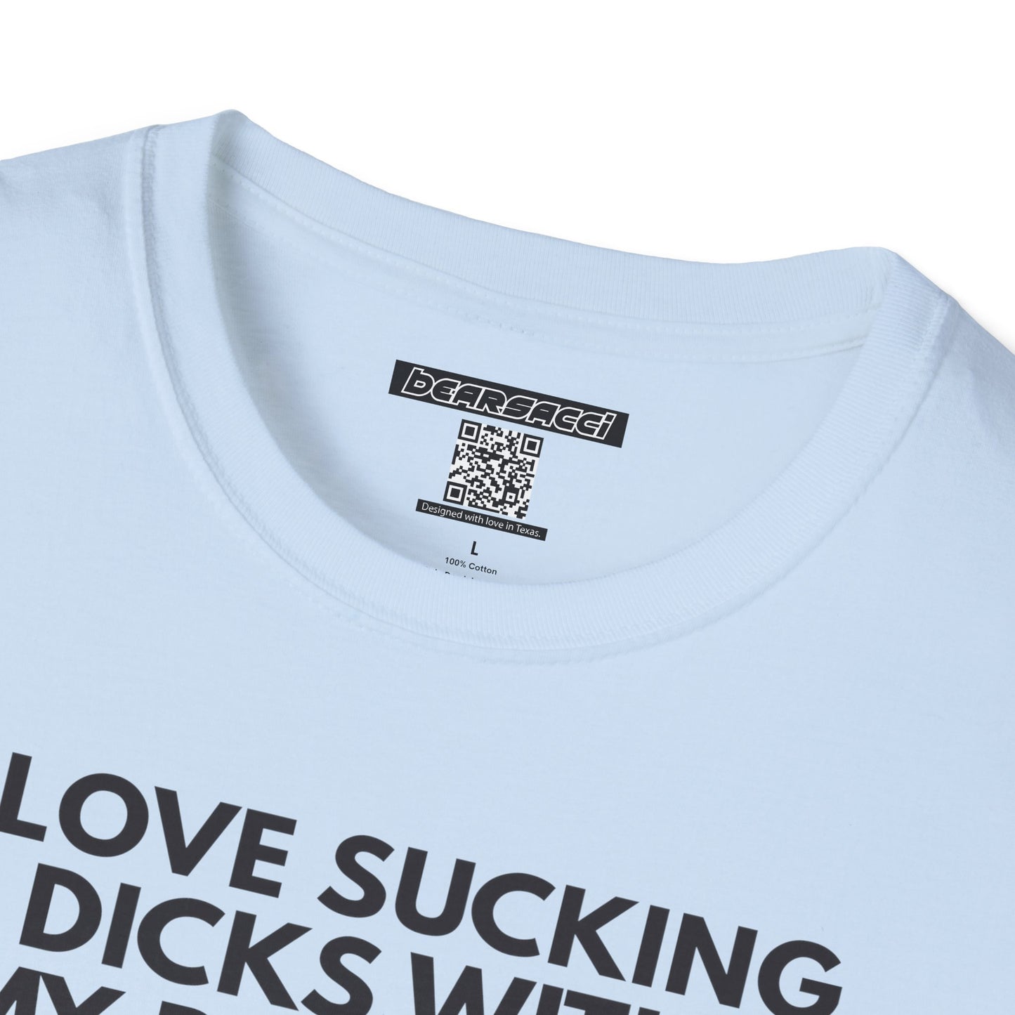 SlutPride™: I Love Sucking Dicks With My Butthole│ Softsyle T-shirt