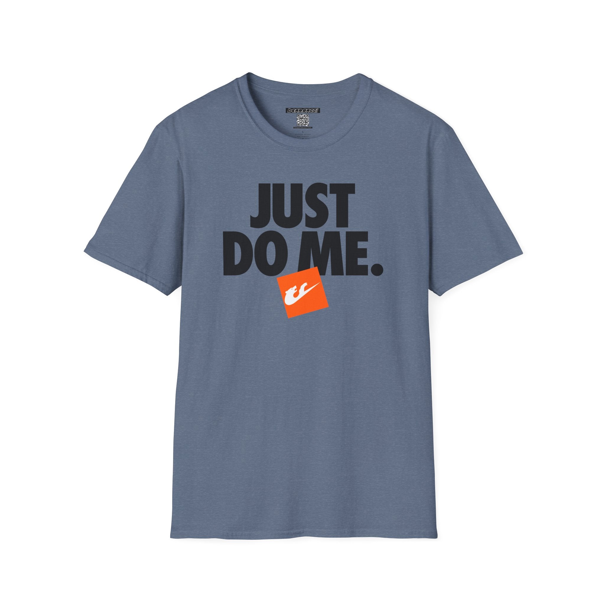 Bearsacci™: Just Do Me Bear│ Softsyle T-shirt