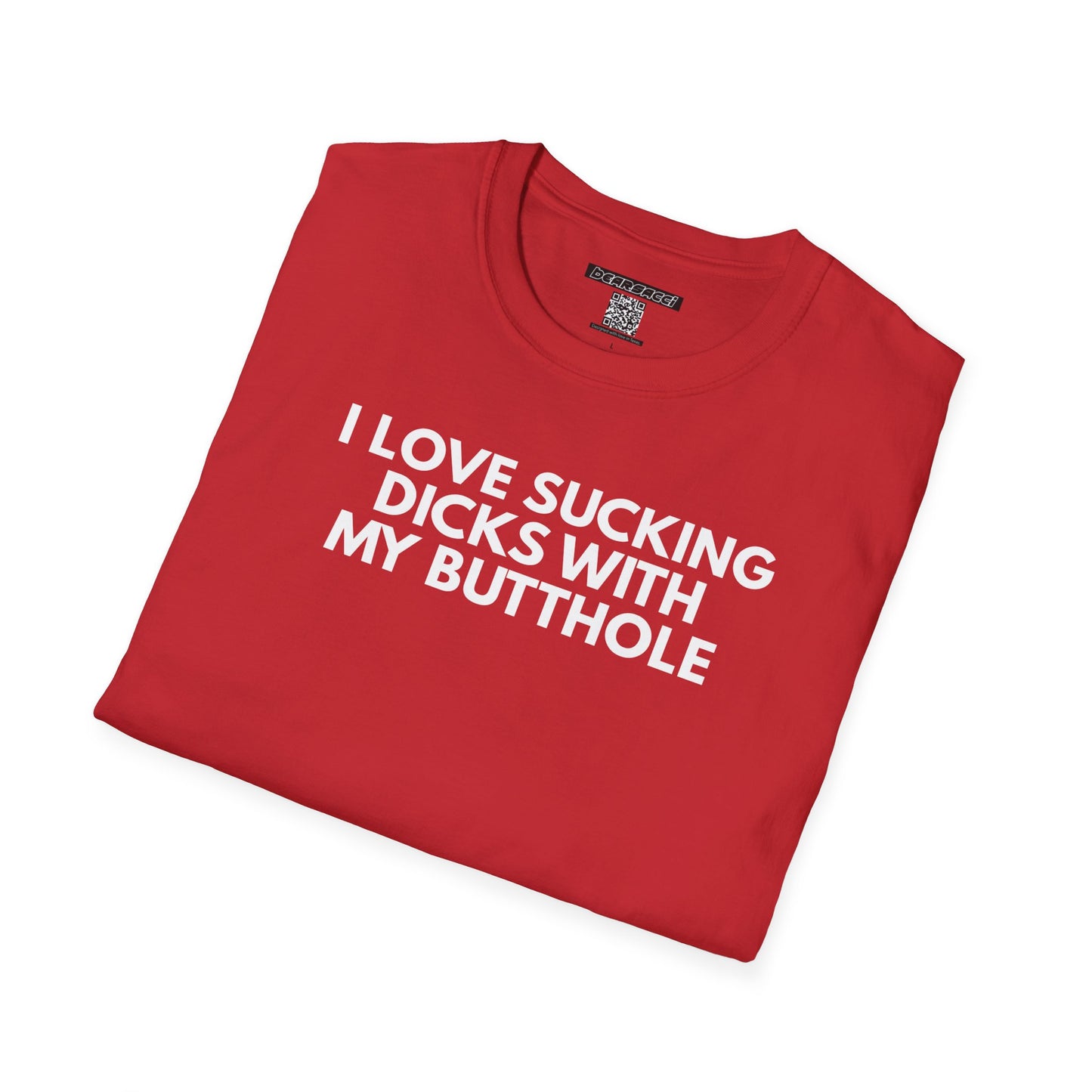 SlutPride™: I Love Sucking Dicks With My Butthole│ Softsyle T-shirt