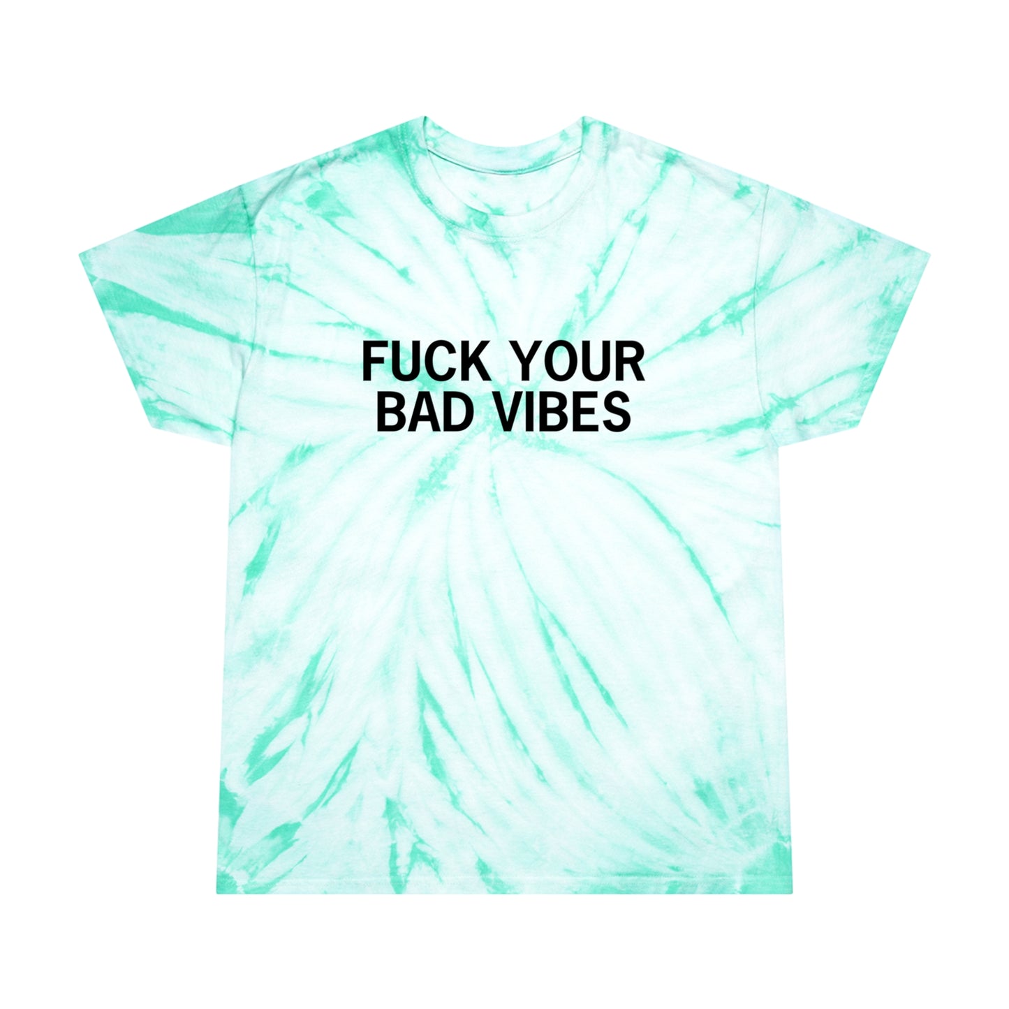 Stoney X Hollyweird: "Fuck Your Bad Vibes" │ Tie-Dye Tee, Spiral